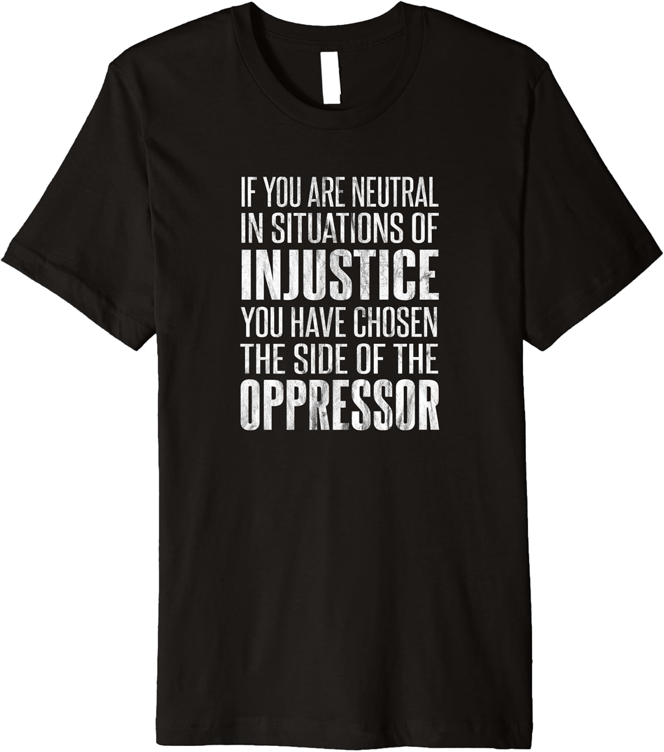 Amazon.com: If You Are Neutral In Situations Of Injustice Activism